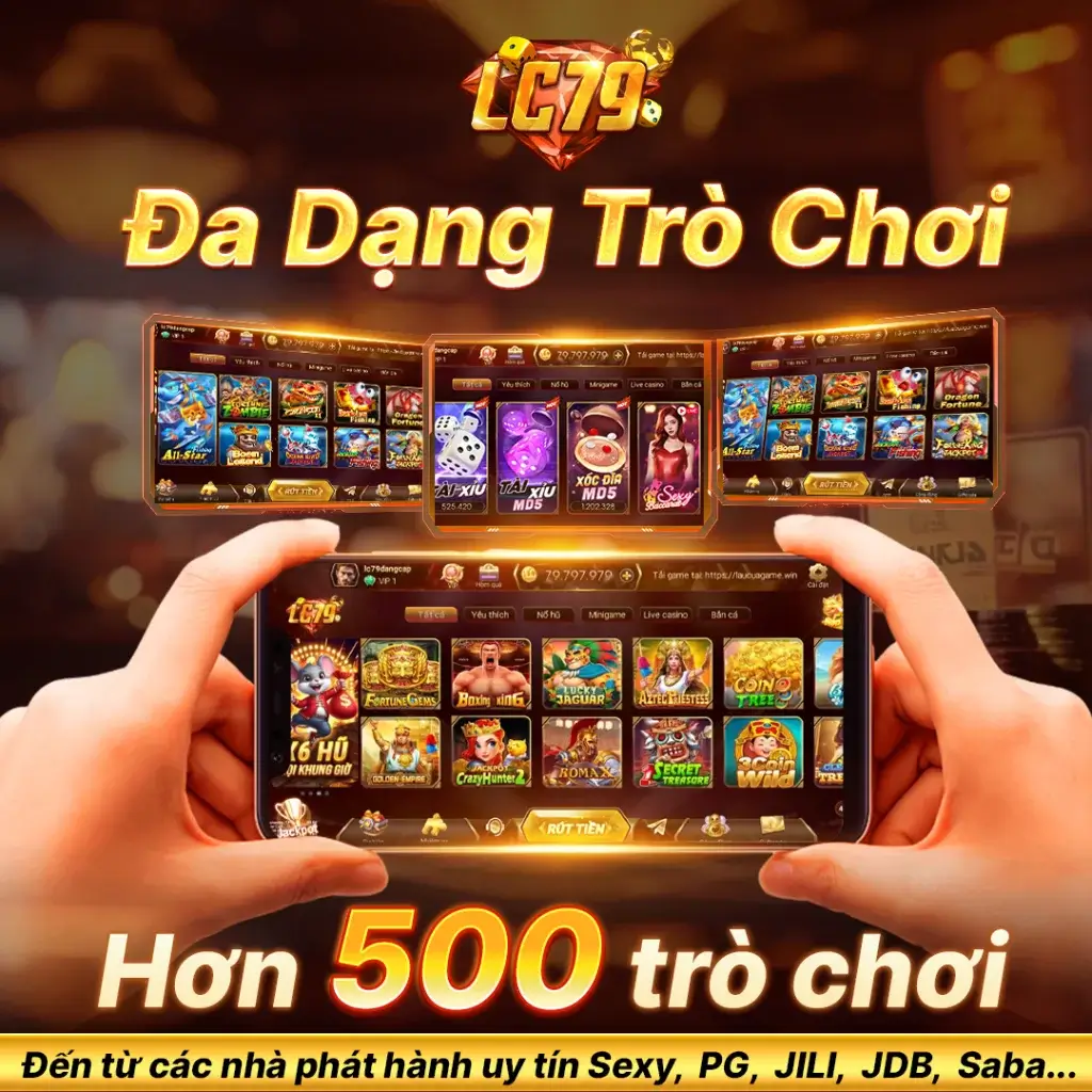 LC79 là gì 2025 – đa dạng trò chơi: 500+ slot, live casino, bắn cá từ Sexy, PG, JILI, JDB, Saba